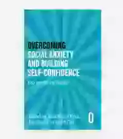 Overcoming Social Anxiety and Building Self-confidence